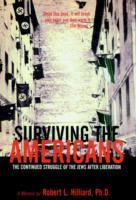 Surviving the Americans : the continued struggle of the Jews after liberation /