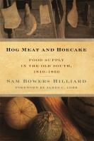 Hog Meat and Hoecake : Food Supply in the Old South, 1840-1860.