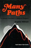 Many paths : a Catholic approach to religious pluralism /