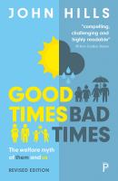 Good Times, Bad Times (revised edition) The Welfare Myth of Them and Us /