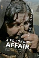 A poisonous affair : America, Iraq, and the gassing of Halabja /