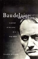 Baudelaire in Chains : A Portrait of the Artist as a Drug Addict.