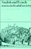 English and French towns in feudal society : a comparative study /