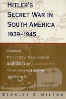 Hitler's secret war in South America, 1939-1945 : German military espionage and allied counterespionage in Brazil /