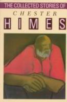 The collected stories of Chester Himes /