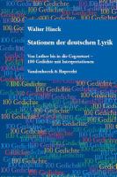 Stationen der deutschen Lyrik : von Luther bis in die Gegenwart--100 Gedichte mit Interpretationen /