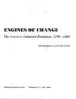 Engines of change : the American industrial revolution, 1790-1860 /