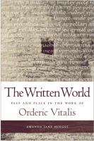 The written world : past and place in the work of Orderic Vitalis /