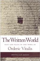 The written world past and place in the work of Orderic Vitalis /