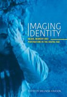 Imaging Identity : Media, Memory and Portraiture in the Digital Age.