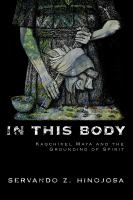 In this body : Kaqchikel Maya and the grounding of spirit /
