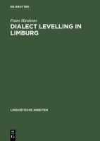 Dialect levelling in Limburg structural and sociolinguistic aspects /