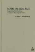 Beyond the social maze : exploring Vida Dutton Scudder's theological ethics /