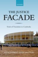 The justice facade : trials of transition in Cambodia /