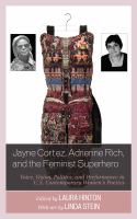 Jayne Cortez, Adrienne Rich, and the Feminist Superhero : Voice, Vision, Politics, and Performance in U.S. Contemporary Women's Poetics.