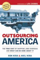 Outsourcing America what's behind our national crisis and how we can reclaim American jobs /