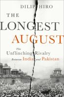 The Longest August : The Unflinching Rivalry Between India and Pakistan.