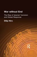War without end the rise of Islamist terrorism and global response /