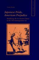 Japanese pride, American prejudice : modifying the exclusion clause of the 1924 Immigration Act /