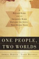 One people, two worlds : an Orthodox rabbi and a Reform rabbi explore the issues that divide them /