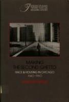 Making the second ghetto : race and housing in Chicago, 1940-1960 /