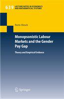 Monopsonistic labour markets and the gender pay gap theory and empirical evidence /