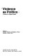 Violence as politics: a series of original essays /