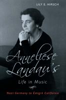 Anneliese Landau's Life in Music Nazi Germany to Émigré California /