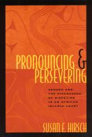 Pronouncing & persevering : gender and the discourses of disputing in an African Islamic court /