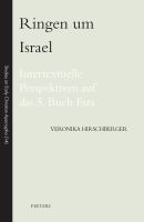 Ringen Um Israel : Intertextuelle Perspektiven Auf das 5. Buch Esra.