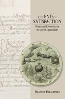 The end of satisfaction drama and repentance in the age of Shakespeare /