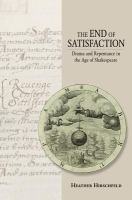 The End of Satisfaction : Drama and Repentance in the Age of Shakespeare.