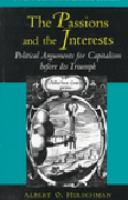 The passions and the interests : political arguments for capitalism before its triumph /