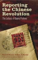 Reporting the Chinese Revolution : the letters of Rayna Prohme /