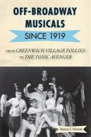 Off-Broadway musicals since 1919 from Greenwich Village follies to The toxic avenger /