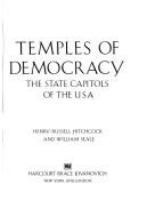 Temples of democracy : the state capitols of the U.S.A. /