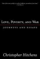 Love, poverty, and war journeys and essays /