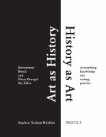 Art as history, history as art : Jheronimus Bosch and Pieter Bruegel the Elder : assembling knowledge, not setting puzzles /