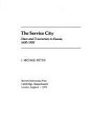 The service city : state and townsmen in Russia, 1600-1800 /