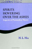 Spirits hovering over the ashes : legacies of postmodern theory /