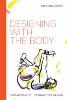 Designing with the body somaesthetic interaction design /