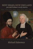 New Israel/New England : Jews and Puritans in early America /
