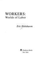 Workers : worlds of labor /