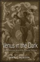 Venus in the dark : blackness and beauty in popular culture /