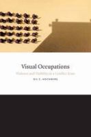 Visual occupations violence and visibility in a conflict zone /