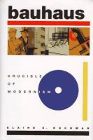 Bauhaus : crucible of modernism /