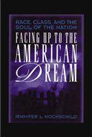 Facing up to the American dream race, class, and the soul of the nation /