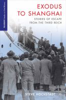 Exodus to Shanghai stories of escape from the Third Reich /