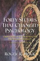 Forty studies that changed psychology : explorations into the history of psychological research /