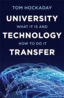 University technology transfer : what it is and how to do it /